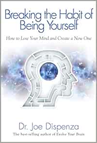 book cover of the book Breaking the Habit of Being Yourself